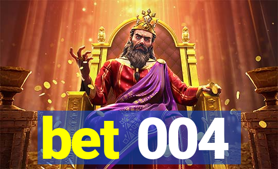 bet 004